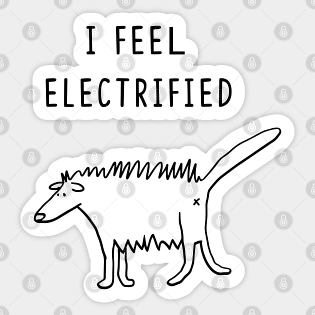 I FEEL ELECTRIFIED Sticker by drFreehair